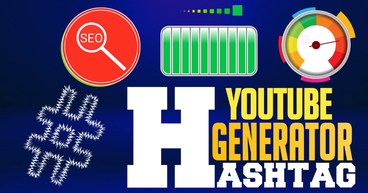 The Best YouTube Hashtag Generator to boosting your ranking in youtube